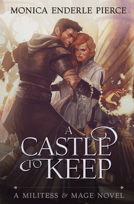 A Castle to Keep by Monica Enderle Pierce