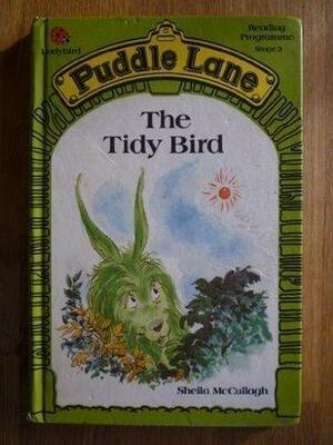 The Tidy Bird by Sheila K. McCullagh