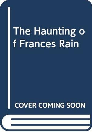 The Haunting of Frances Rain by Margaret Buffie
