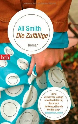 Die Zufällige by Silvia Morawetz, Ali Smith