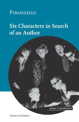 Pirandello: Six Characters in Search of an Author by Jennifer Lorch