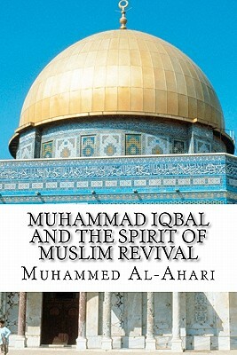 Muhammad Iqbal and the Spirit of Muslim Revival by Ihsan Zulfikary, Muhammed Abdullah Al-Ahari, Kamil Yousef Avdich