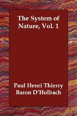 The System of Nature, Vol. 1 by Paul Henri Thiry