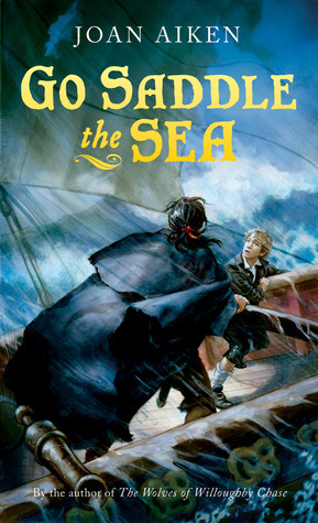 Go Saddle the Sea by Joan Aiken