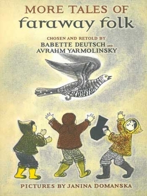 More Tales of Faraway Folk by Avrahm Yarmolinsky, Babette Deutsch, Janina Domanska