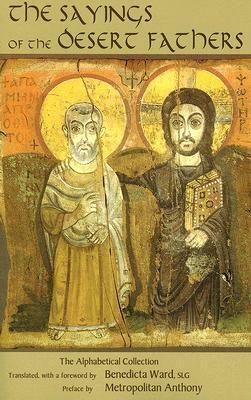 The Desert Christian: Sayings of the Desert Fathers: The Alphabetical Collection by Benedicta Ward
