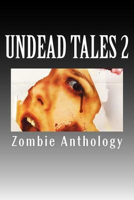 Undead Tales 2 by Joe Mynhardt, Robert Essig, Matt Moore