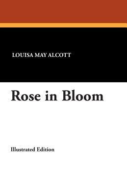 Rose in Bloom by Louisa May Alcott