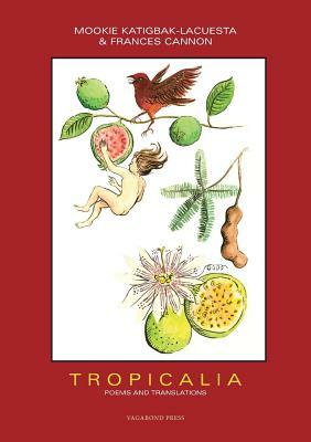 Tropicalia by Frances Cannon, Mookie Katigbak-Lacuesta