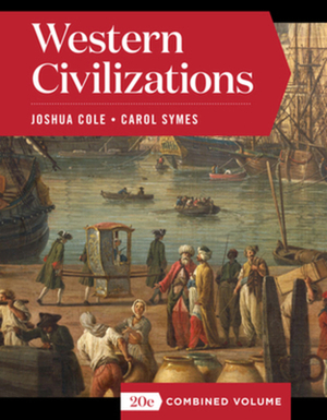 Western Civilizations by Joshua Cole, Carol Symes