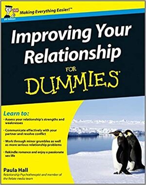 Improving Your Relationship for Dummies by Paula Hall