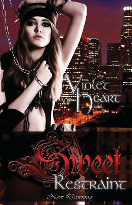 Sweet Restraint by Violet Heart