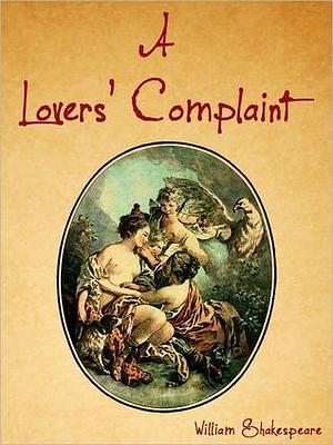 A Lover's Complaint by Eleanor Hallowell Abbott, Eleanor Hallowell Abbott