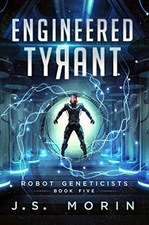 Engineered Tyrant by J.S. Morin