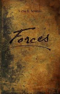 Forces by Mona R. Semerau