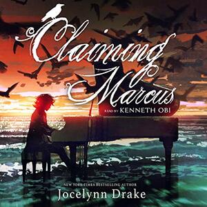 Claiming Marcus by Jocelynn Drake