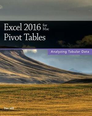 Excel 2016 for Mac Pivot Tables by Tim Hill