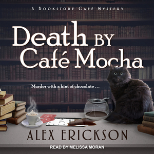 Death by Cafe Mocha by Alex Erickson