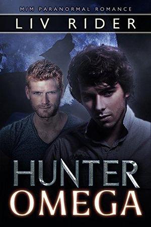 Hunter Omega: M/M Paranormal Romance by Liv Rider, Liv Rider