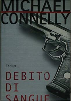 Debito di sangue by Michael Connelly