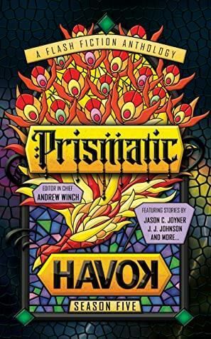 Prismatic: Havok Season Five by Kathrese McKee, Richard W. Kenneth, Andrew Winch, Teddi Deppner, Christopher Whitmore, J.L. Ender, A.M. Reynwood, Rachel Ann Michael Harris, Katie S. Williams, Sarah Rodecker, Joshua A. Smith, Lauren Hildebrand, Pamela Love, Hannah Carter, Kanchana Menon, Julia Skinner, Jason C. Joyner, Abigail Falanga, Cassandra Hamm, Madison Brown, J.J. Johnson, Hannah Robinson, Noah Litle, Ronnell Kay Gibson, Michael Teasdale, Krysta Tawlks, Jeff Gard, Savannah Grace, Elizabeth Liberty Lewis, Lisa Elis, Beka Gremikova, Todd Hertz, Michael Dolan, Lincoln Reed, Seth N. Locke, Sophia Hansen, Kaitlyn Emery, Lisa Godfrees, Cynthia Wilfert, Leslie L. McKee