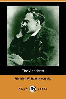 The Antichrist (Dodo Press) by H.L. Mencken, Friedrich Nietzsche