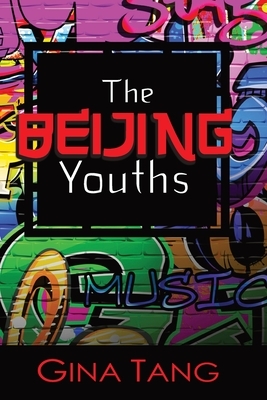 The Beijing Youths by Gina Tang