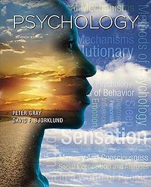 Psychology: 7th Edition by David F. Bjorklund, Peter O. Gray