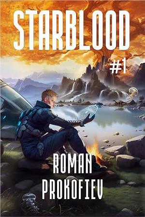 Starblood: A Sci Fi Progression Adventure Series by Roman Prokofiev, Roman Prokofiev