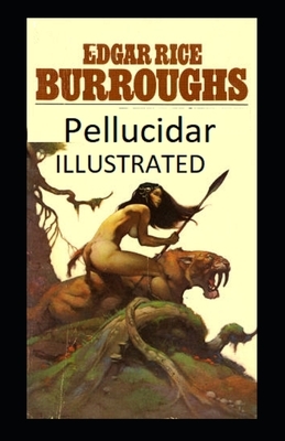 Pellucidar Illustrated by Edgar Rice Burroughs