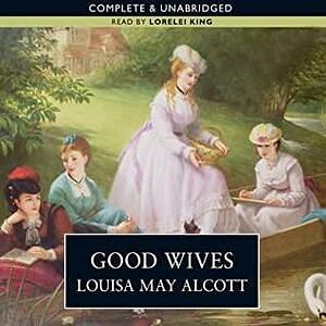 Good Wives by Louisa May Alcott