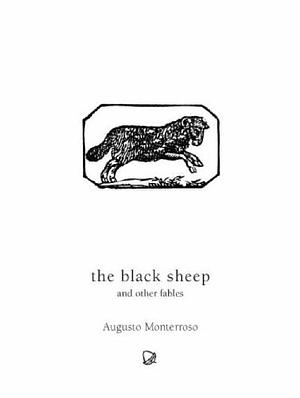 The Black Sheep And Other Fables by Augusto Monterroso