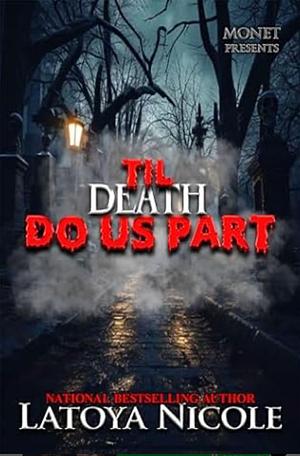 TIL DEATH DO US PART by Latoya Nicole