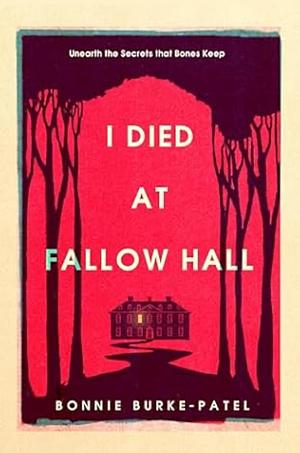 I Died at Fallow Hall by Bonnie Burke-Patel