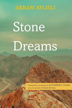 Stone Dreams: A Novel-Requiem by Akram Aylisli