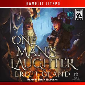 One Man's Laughter by Eric Ugland
