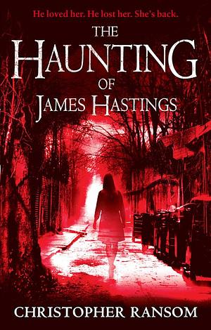 The Haunting Of James Hastings by Christopher Ransom