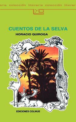 Cuentos de la Selva by Horacio Quiroga