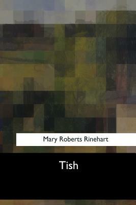 Tish by Mary Roberts Rinehart