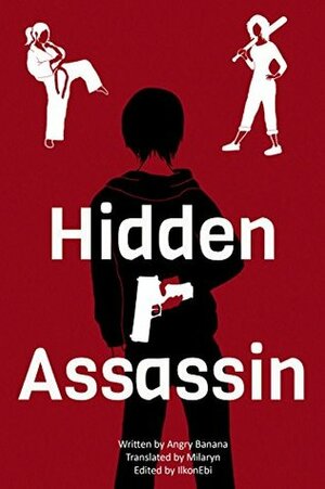 Hidden Assassin - Book I by Gravity Tales, Milaryn, Angry Banana, IlkonEbi