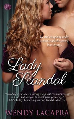 Lady Scandal by Wendy LaCapra