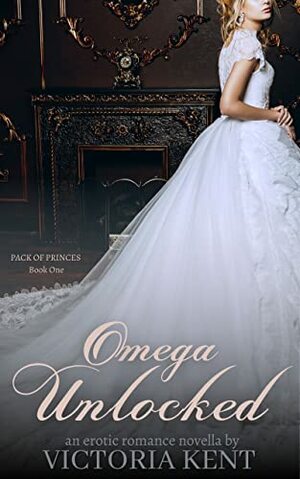 Omega Unlocked by Victoria Kent