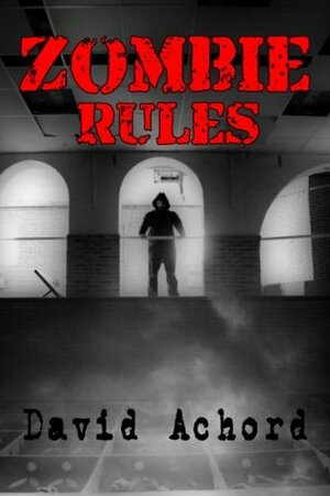 Zombie Rules by David Achord