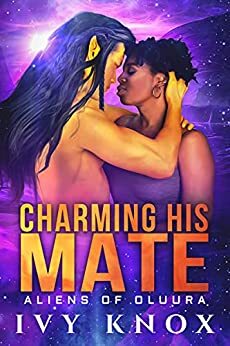 Charming His Mate: Aliens of Oluura: Book 2 by Ivy Knox