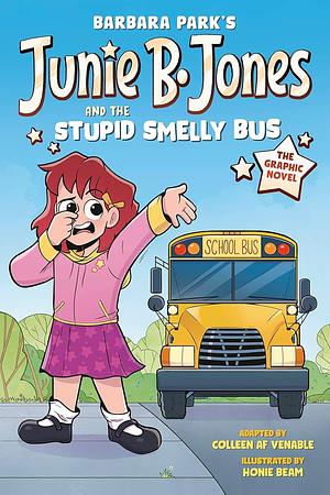 Junie B. Jones and the Stupid Smelly Bus: The Graphic Novel by Barbara Park