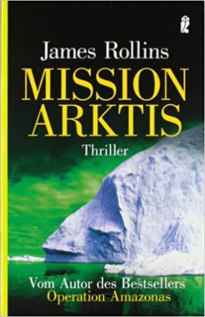 Mission Arktis by James Rollins, Christine Strüh