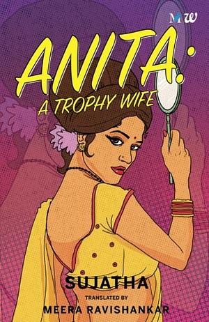 Anita: A Trophy Wife by Sujatha