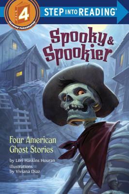 Spooky & Spookier: Four American Ghost Stories by Lori Haskins Houran