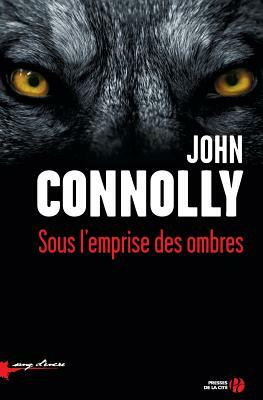 Sous L'Emprise Des Ombres by John Connolly