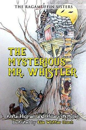 The Mysterious Mr. Whistler by Anita Higman, Hillary McMullen